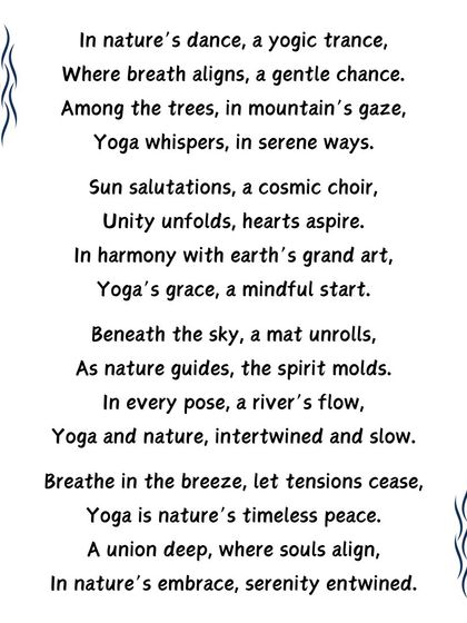I wrote this poem to express the deep, intertwined relationship between Yoga and Nature. When we practice asanas, we are aligning ourselves with the cosmic rhythms of the earth, sun, and sky.