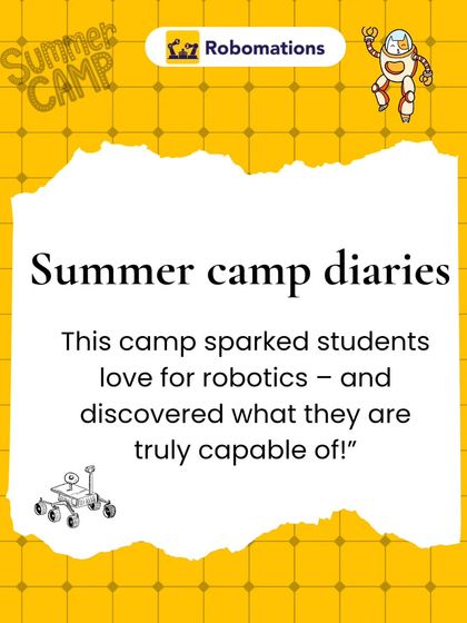 A summary of our summer camp diaries. This camp is designed to spark a love for robotics and help students discover what they are truly capable of achieving through hands-on projects and creative challenges.