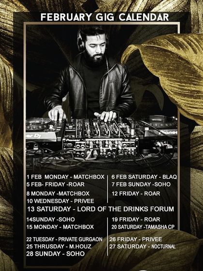 This was my gig calendar from a busy February, with performances across Delhi's top venues like Soho, Privee, and Roar. Being in high demand means I am always on top of the latest music and nightlife trends.