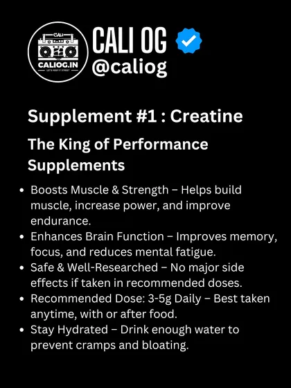 Supplement #1: Creatine. It's the king of performance supplements, boosting muscle, strength, and even brain function. It's safe, well-researched, and effective.