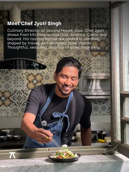 Meet Chef Jyoti Singh, the culinary director of Second House, Goa. His tasting menus are rooted in comfort, shaped by his travels, and full of quiet surprises.