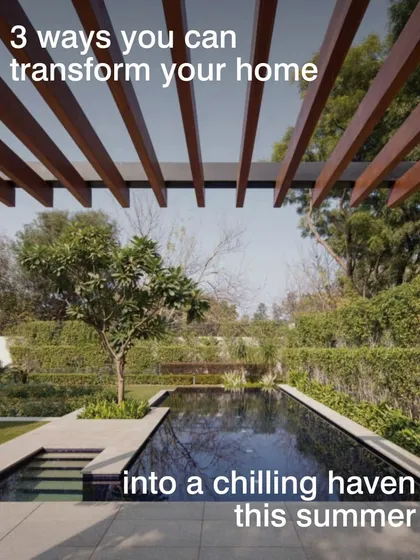 We design homes to be a haven, especially in summer. This outdoor space with its shaded pergola and cooling water body shows how you can transform your home into a chilling retreat.