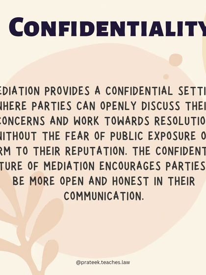 Mediation provides a confidential setting where parties can openly discuss their concerns without the fear of public exposure or harm to their reputation.