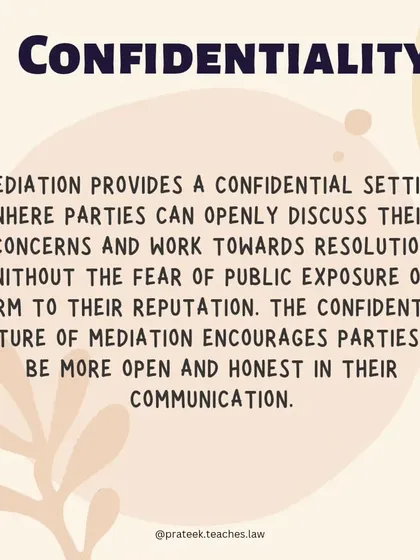 The confidential nature of mediation allows both parties to speak freely. This helps in addressing the root causes of the dispute and finding a lasting resolution.