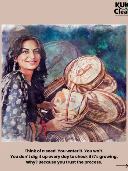 Think of a seed. You water it and you wait. You don't dig it up every day to check if it's growing, because you trust the process. The same applies to your own growth.