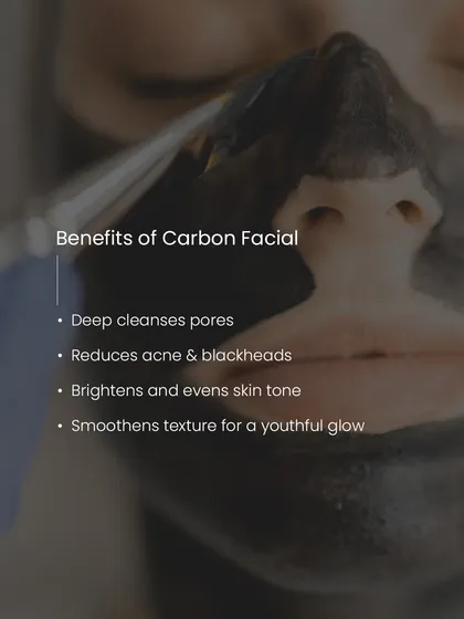 Here are the primary benefits of a Carbon Facial. The treatment effectively deep cleanses pores, reduces acne and blackheads, brightens and evens skin tone, and smoothens texture for a refreshed, youthful appearance.