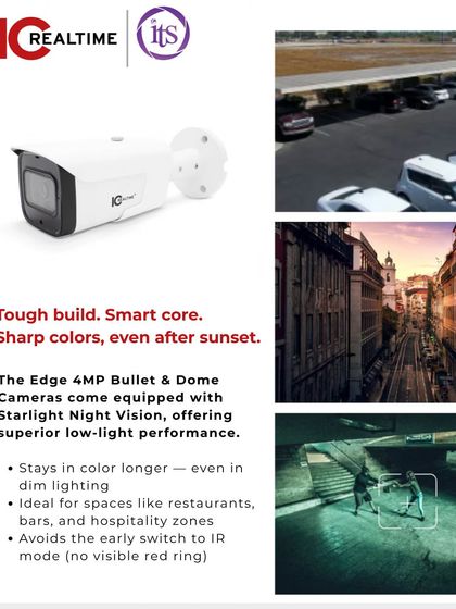 The Edge 4MP Bullet and Dome cameras are equipped with Starlight Night Vision for superior low-light performance. They maintain color imaging longer than standard cameras and are perfect for restaurants, bars, and other hospitality zones.