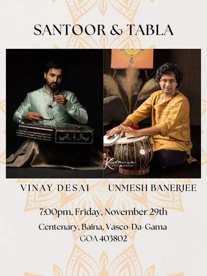 Announcement for a Santoor and Tabla concert in Goa with my dear friend Vinay Desai bhai. We look forward to presenting an evening of melody and rhythm.