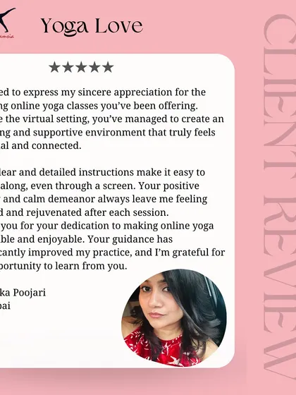 Creating a personal and connected environment, even in a virtual setting, is my top priority. I'm so grateful for feedback like this from Priyanka, which highlights the supportive and enjoyable atmosphere we build together in our online sessions.