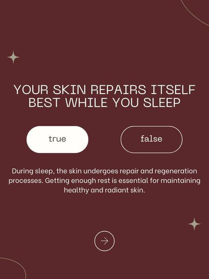 True or False: Your skin repairs itself best while you sleep. True. During sleep, your skin undergoes crucial repair and regeneration. Getting enough rest is essential for healthy, radiant skin.