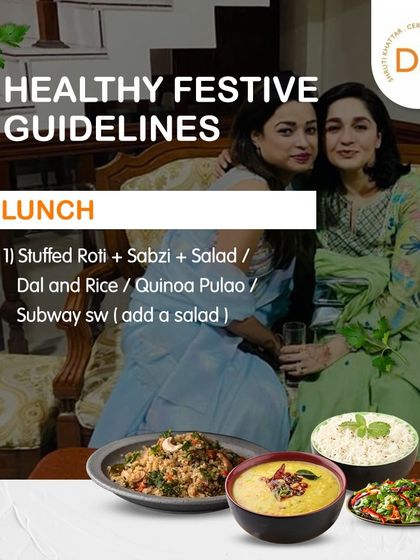 For a festive lunch, I suggest a balanced meal like stuffed roti with sabzi and salad, or dal and rice. You can even have a Subway sandwich, just be sure to add a salad.