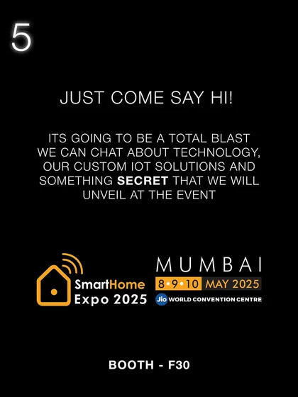 A direct invitation to come and chat with us at the Smart Home Expo. We love talking about technology, our custom IoT solutions, and unveiling secret new products at these events.