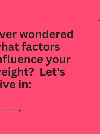 Ever wondered what factors influence your weight? Let's dive in.