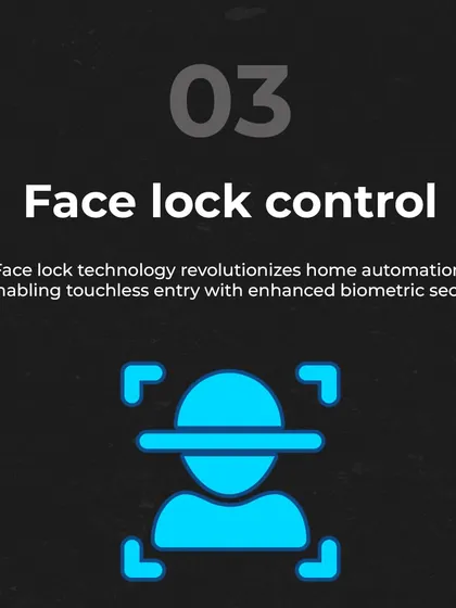 Experience touchless entry with face lock technology. This feature enhances home security with advanced biometrics, making access both effortless and highly secure.