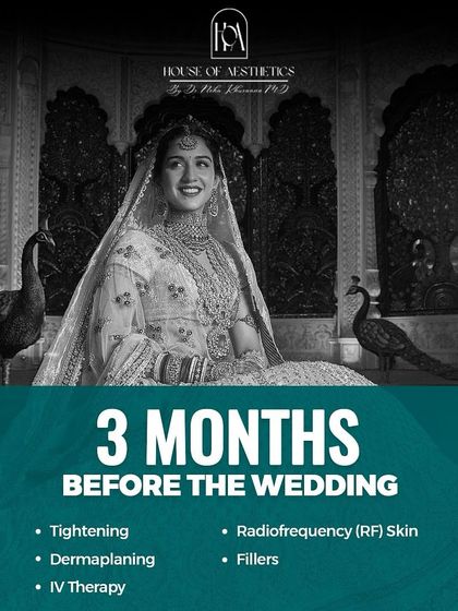 Three months before your wedding, we focus on tightening and refining. This is the ideal window for treatments like Radiofrequency (RF) skin tightening, dermaplaning for smooth texture, and fillers to enhance your features.