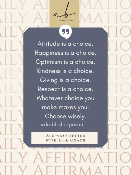 Your daily choices shape your life. This affirmation graphic is a reminder that attitude, happiness, and kindness are all choices you can make. As a life coach, I help you make these choices wisely and consistently to create a life that aligns with your values.