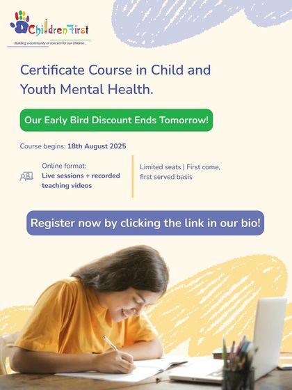 An announcement for our Certificate Course in Child and Youth Mental Health, highlighting the limited seats and the end of the early bird discount. The online format combines live sessions with recorded videos for a flexible learning experience.