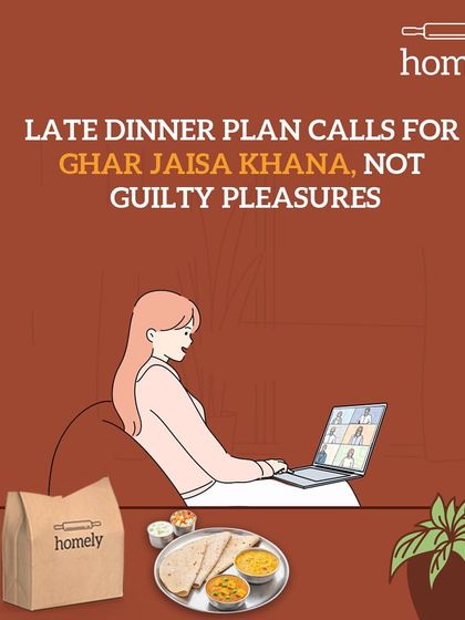 Late-night work calls don't have to mean guilty pleasures. A light, wholesome meal of dal, sabzi, and roti is the perfect way to end a long day without feeling heavy.