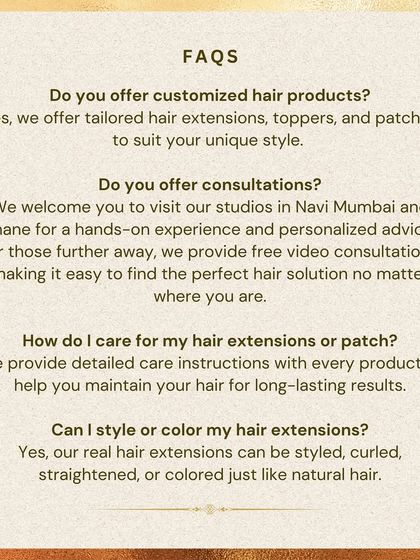 Have questions? Here are the answers to some frequently asked questions about customization, consultations, and how to care for your hairpieces. I am always here to help.