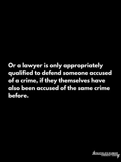 The idea that a coach must look a certain way or have played a certain sport is idiotic. A coach's value lies in their knowledge and ability to apply it across different contexts, not their personal appearance or athletic history.