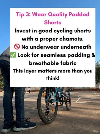 Wearing quality padded cycling shorts with a proper chamois is a game changer. This layer provides crucial support and reduces friction, and I always advise wearing them without underwear for the best results.