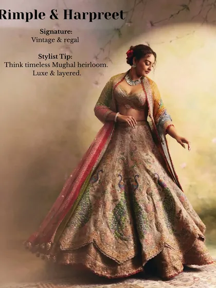 My stylist tip for Rimple & Harpreet: Think timeless Mughal heirloom. Their designs are vintage, regal, luxe, and layered, perfect for a bride wanting a royal look.