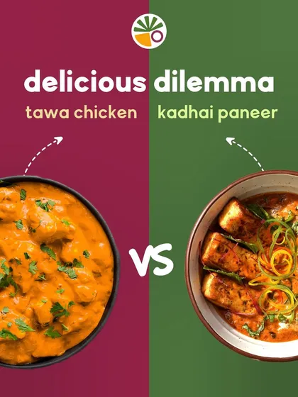 The delicious dilemma: rich Tawa Chicken or spicy Kadhai Paneer? Whichever you choose, you're getting a protein-packed, flavourful meal that tastes just like home.