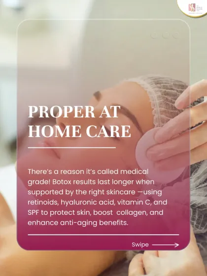 Proper at-home care with medical-grade skincare, including retinoids, vitamin C, and SPF, can support and extend the anti-aging benefits of your Botox treatment.