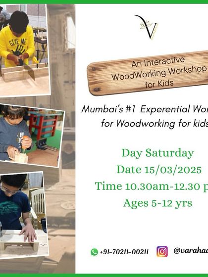 This poster advertises what I call Mumbai's number one experiential workshop for woodworking for kids. It emphasizes the hands-on nature of the class, where learning happens by doing, not just watching.