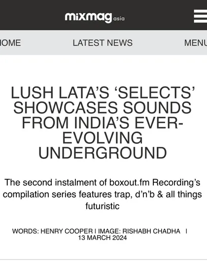 My track 'CQB' and the 'Lush Lata Selects' EP got a feature in Mixmag Asia. It's an honor to be recognized by such a major publication in the electronic music world.