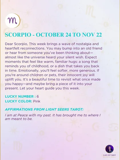 A weekly tarot prediction for Scorpio. This week brings a wave of nostalgia and heartfelt reconnections. It's a beautiful time to revisit what once made you happy.