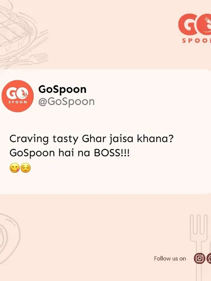 Craving tasty 'Ghar jaisa khana'? Don't worry, GoSpoon hai na BOSS! We've got you covered.