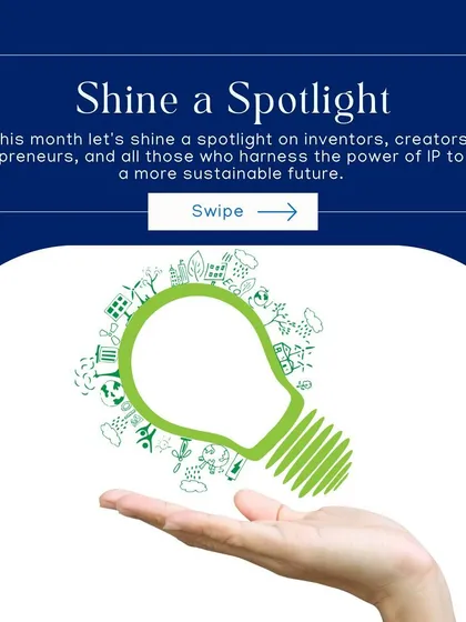 This month, we shine a spotlight on the inventors, creators, and entrepreneurs who use the power of IP to build a more sustainable future.