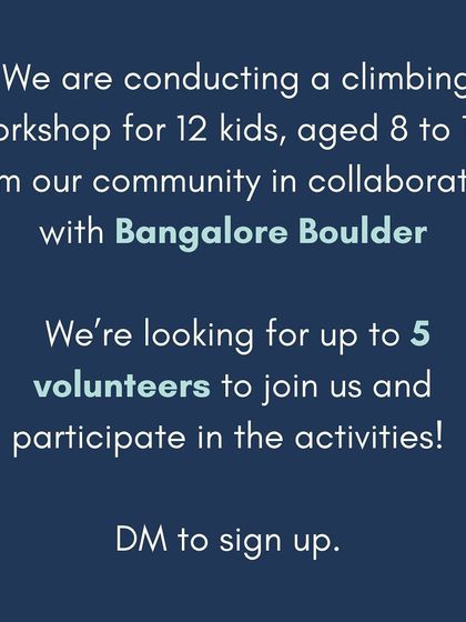 We are always looking for volunteers to help us share the joy of climbing. This was a call for our workshop in collaboration with Bangalore Boulder for kids aged 8 to 12.