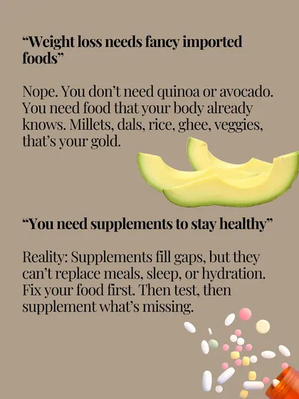 You do not need expensive, imported foods like quinoa or avocados to be healthy. The real gold is in your own kitchen: millets, dals, rice, and ghee. Supplements are useful to fill gaps identified by tests, but they can never replace real food, proper sleep, and hydration.