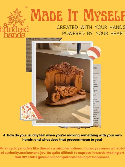 On the feeling of making art: "Making clay models like these is a mix of emotions... it gives an incomparable feeling of happiness."