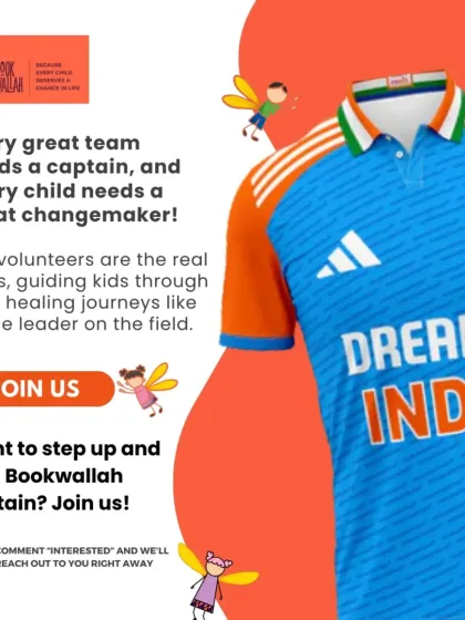 A creative, cricket-themed call to action. Just like a captain on the field, our volunteers guide kids through their healing journeys. Be a Bookwallah captain!