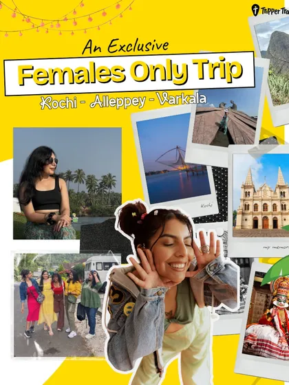 This collage screams 'exclusive females-only trip' to Kochi, Alleppey, and Varkala. It's a mix of smiling faces, cultural sights, and the promise of an unforgettable adventure with your girl gang.