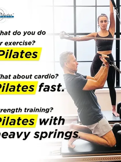 What do you do for exercise? Pilates. What about cardio? Pilates fast. Strength training? Pilates with heavy springs. It truly is the all-in-one workout.