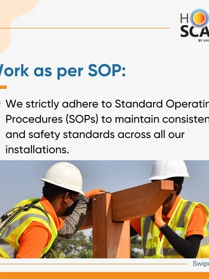 We strictly adhere to Standard Operating Procedures (SOPs) to maintain consistency and uphold the highest safety standards across all our residential installations.