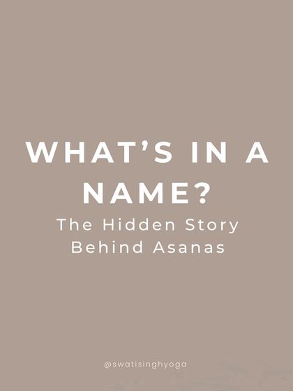 What's in a name? The hidden story behind asanas.