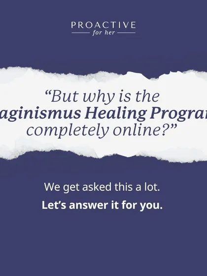We often get asked why our Vaginismus Healing Program is completely online. The answer is simple: it's designed for your comfort and privacy.