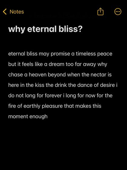 I do not long for forever; I long for now. The fire of earthly pleasure makes this moment enough.