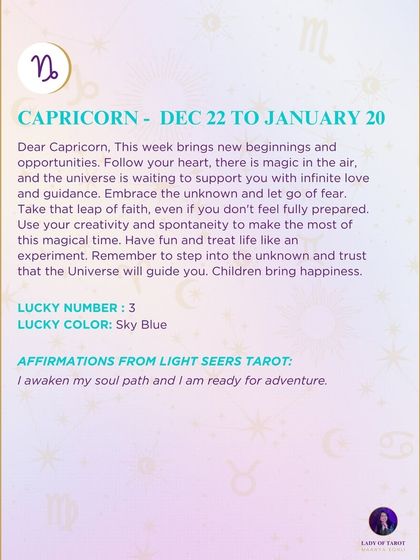 A weekly tarot prediction for Capricorn. This week brings new beginnings and opportunities. Follow your heart, there is magic in the air, and the universe is waiting to support you with infinite love and guidance.