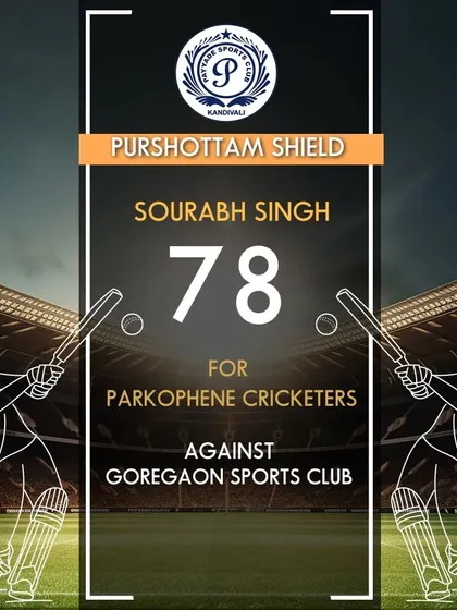 Sourabh Singh scored a solid 78 runs for Parkophene Cricketers in a Purshottam Shield match.