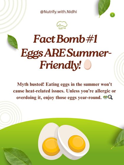 Fact Bomb #1: Eggs are summer-friendly. Eating eggs in the summer won't cause heat-related issues. Enjoy this protein powerhouse year-round.