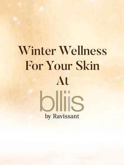 We invite you to experience winter wellness for your skin at Blliis. Our services are specially designed to nourish and protect, ensuring you stay radiant all season long.