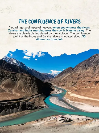 The heavenly confluence of the Zanskar and Indus rivers near Leh. The two distinct colors of the rivers merging is a natural wonder you have to see to believe.