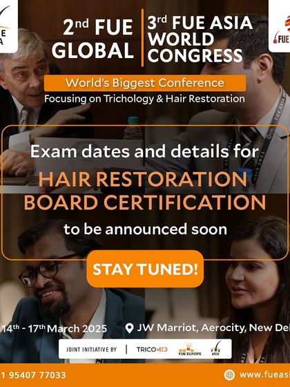 Stay tuned! Exam dates for the Hair Restoration Board Certification will be announced at the FUE Global / FUE Asia World Congress.