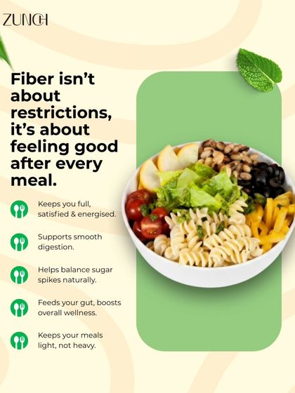 Fiber isn't about restriction; it's about feeling good. It keeps you full, supports digestion, and helps balance sugar spikes, all while keeping meals light.